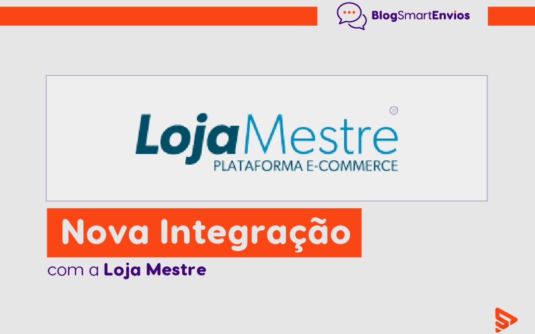 A parceria perfeita: SmartEnvios e Loja Mestre se unem para otimizar suas vendas