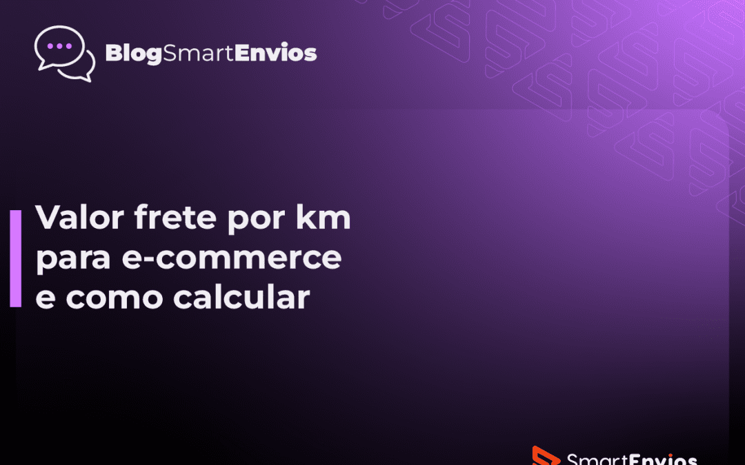 Valor frete por km para e-commerce como calcular
