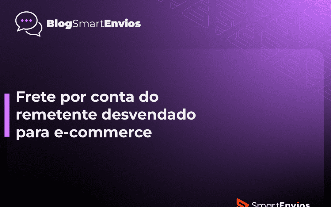 Frete por conta do remetente desvendado para e-commerce