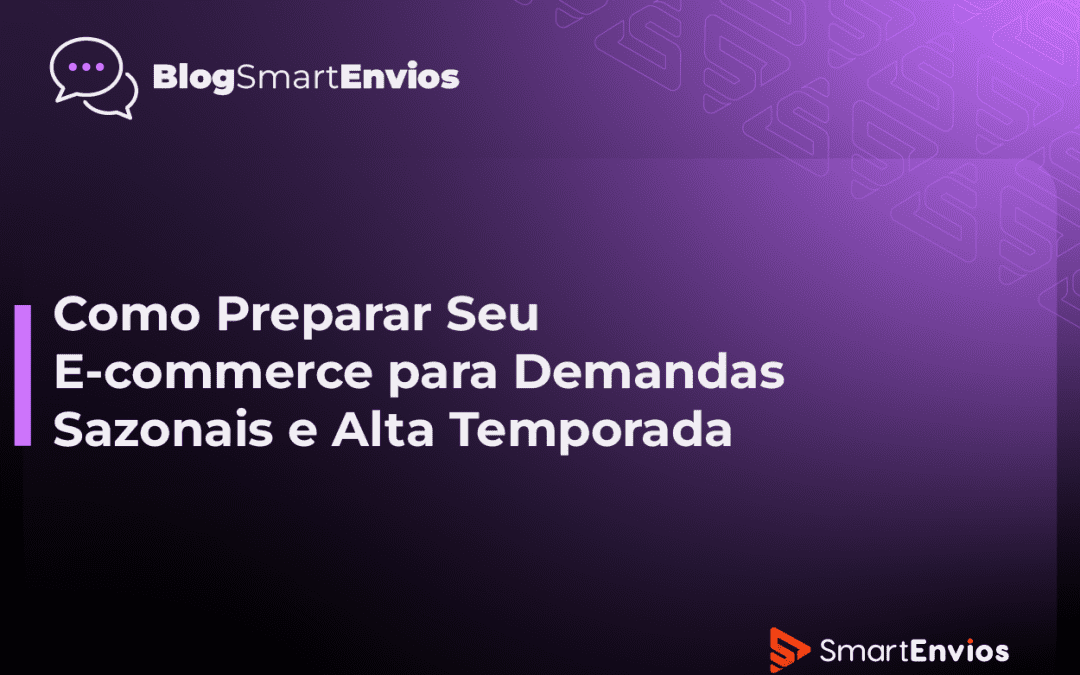 Como Preparar Seu E-commerce para Demandas Sazonais e Alta Temporada