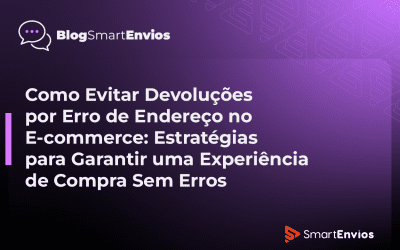Como Evitar Devoluções por Erro de Endereço no E-commerce: Estratégias para Garantir uma Experiência de Compra Sem Erros