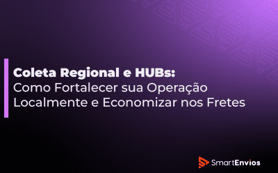 Coleta Regional e HUBs: Como Fortalecer sua Operação Localmente e Economizar nos Fretes