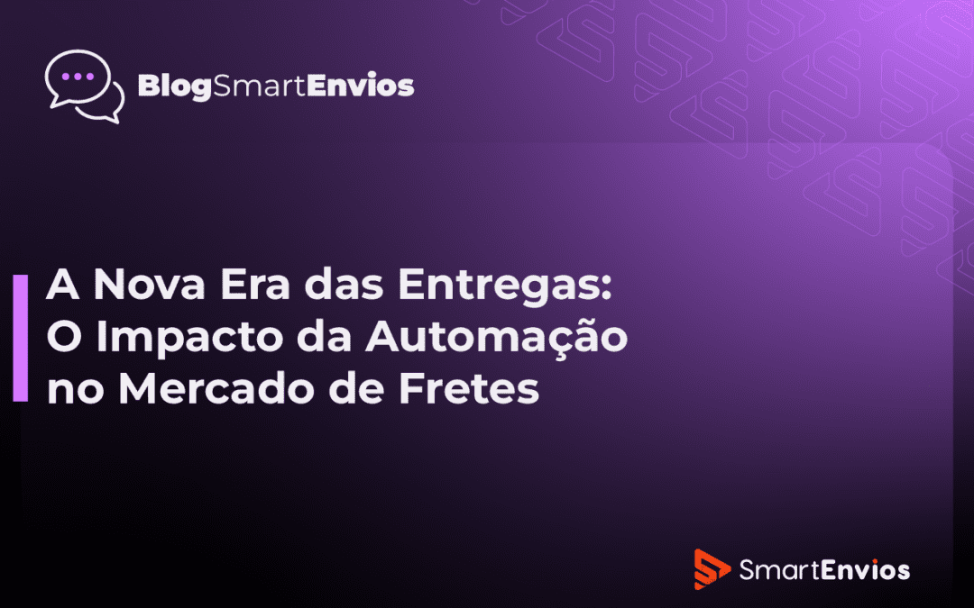 A Nova Era das Entregas: O Impacto da Automação no Mercado de Fretes