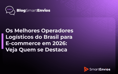 Os Melhores Operadores Logísticos do Brasil para E-commerce em 2026: Veja Quem se Destaca