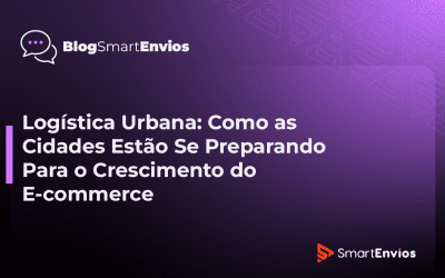 Logística Urbana: Como as Cidades Estão Se Preparando Para o Crescimento do E-commerce