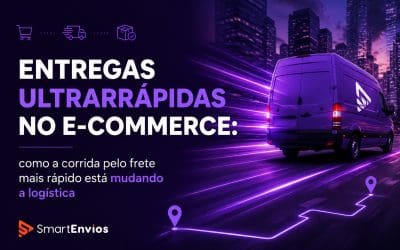 Entregas ultrarrápidas no e-commerce: como a corrida pelo frete mais rápido está mudando a logística
